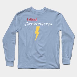 i attract opportunities. Long Sleeve T-Shirt